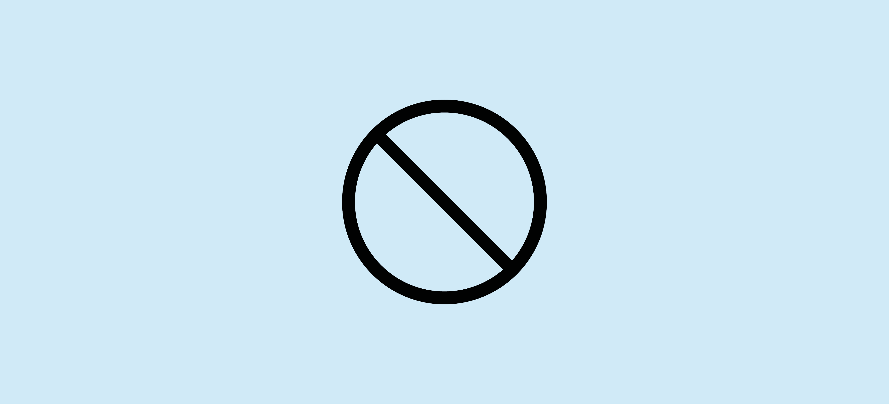 Svart grafisk ikon. Cirkel korsad av tvärslagen linje (förbud). Ljusblå bakgrund.